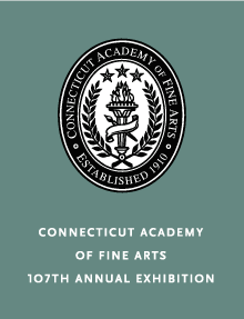 Connecticu Academy of Fine Arts 107th Annual Exhibition