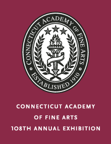 Connecticut Academy of Fine Arts 108th Annual Exhibition